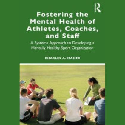 Fostering the Mental Health of Athletes, Coaches, & Staff