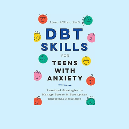 DBT Skills for Teens with Anxiety